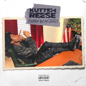Kuttem Reese Stepping By My Lonely