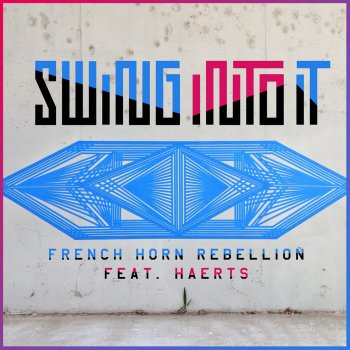 French Horn Rebellion feat. HAERTS Swing Into It (Ghosts of Venice Remix)