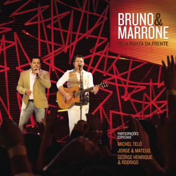 Bruno & Marrone Pela Porta da Frente (feat. Jorge & Mateus) - Ao Vivo