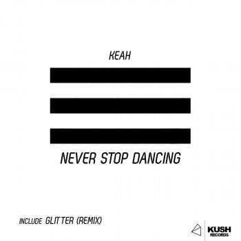 Keah feat. Glitter Never Stop Dancing - Glitter Remix
