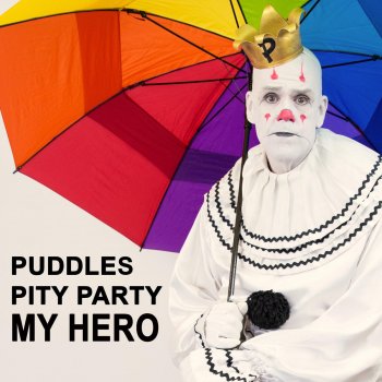 Puddles Pity Party My Hero