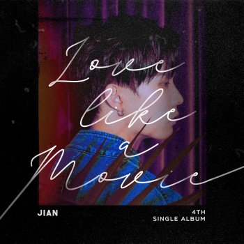 JIAN Love Like a Movie