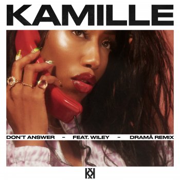 Kamille Don't Answer (feat. Wiley) [DRAMÄ Remix] [Edit]