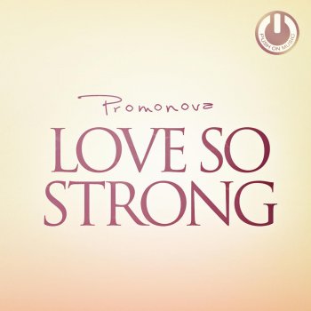 Promonova Love So Strong