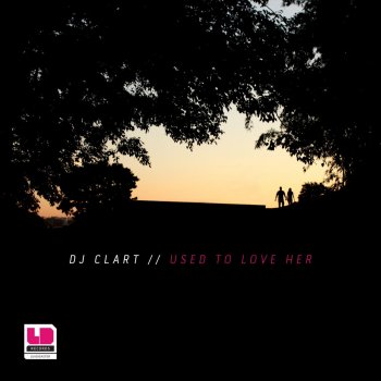 DJ Clart Used To Love Her