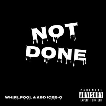 Whirlpool Not Done (feat. ABD ICEE-O)