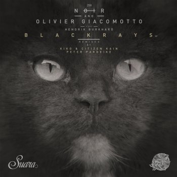 Noir feat. Olivier Giacomotto & Hendrik Burkhard Blackrays (feat. Hendrik Burkhard) [Kiko & Citizen Kain Remix]