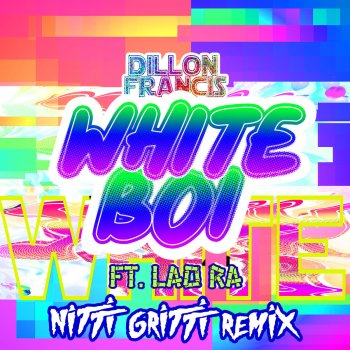Dillon Francis feat. Lao Ra White Boi (Nitti Gritti Remix)