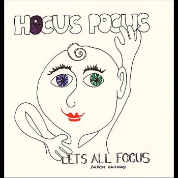 Aaron Raitiere Hocus Pocus (Let's All Focus)