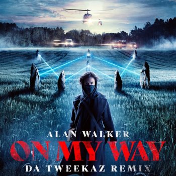 Alan Walker feat. Sabrina Carpenter, Farruko & Da Tweekaz On My Way - Da Tweekaz Remix
