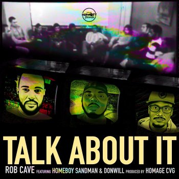 Rob Cave feat. Homeboy Sandman & Donwill Talk About It (feat. Homeboy Sandman & Donwill)