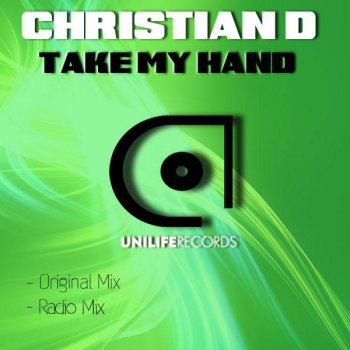Christian D Take My Hand - Original Mix