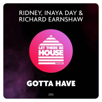 Ridney feat. Inaya Day & Richard Earnshaw Gotta Have