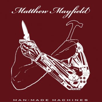 Matthew Mayfield Man-Made Machines
