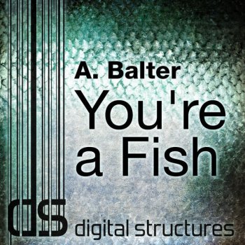 A. Balter You're A Fish (Original Mix)