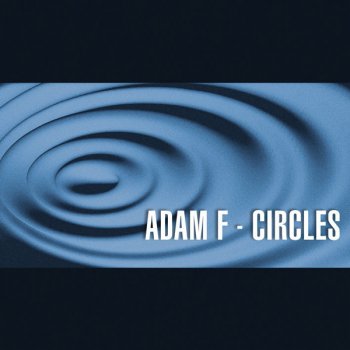 Adam F Circles (Roni Size mix)
