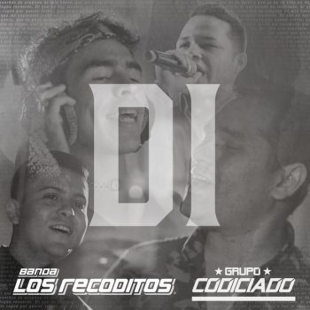 Banda Los Recoditos feat. Grupo Codiciado Di