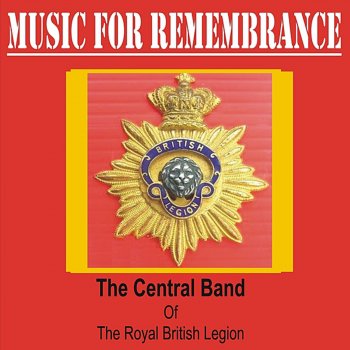 The Central Band of the Royal British Legion March: the British Legion