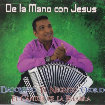 Dagoberto "el Negrito" Osorio Colombia Es de Jesucristo