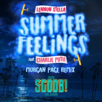 Lennon Stella feat. Charlie Puth & Morgan Page Summer Feelings (feat. Charlie Puth) - Morgan Page Remix
