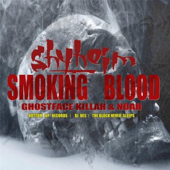 Shyheim feat. Ghostface Killah & Noah Smoking Blood (feat. Ghostface Killah & Noah)