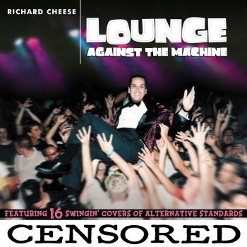 Richard Cheese Fight For Your Right (Originally by Beastie Boys)