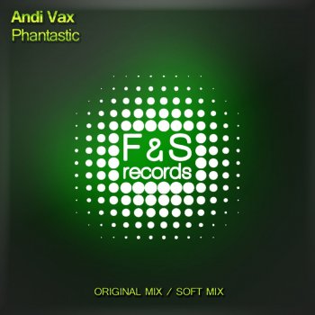 Andi Vax Phantastic - Original Mix