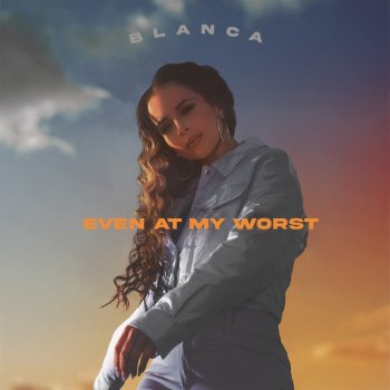 Blanca Hasta En Lo Peor (Even At My Worst)