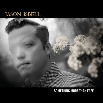 Jason Isbell The Life You Chose