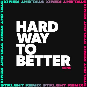 Siine feat. STRLGHT Hard Way to Better (STRLGHT Remix) (Instrumental Version)