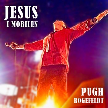 Pugh Rogefeldt Jesus i mobilen