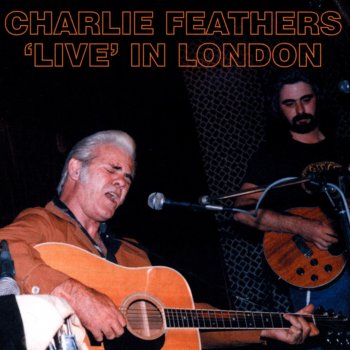 Charlie Feathers Gone Gone Gone