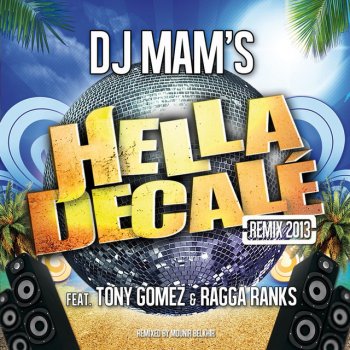 DJ Mam's Hella Décalé Remix 2013 (Radio Edit) [feat. Tony Gomez & Ragga Ranks] [Remixed by Mounir Belkhir]