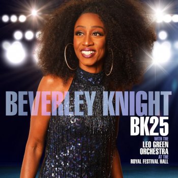 Beverley Knight I Have Nothing (with the Leo Green Orchestra) [Live at the Royal Festival Hall]