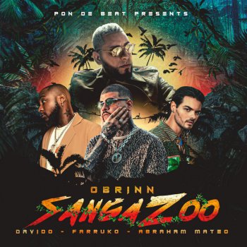 Abraham Mateo feat. Davido, Obrinn & Farruko Sanga Zoo (feat. Farruko)