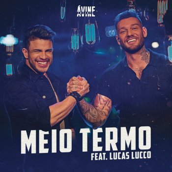 Avine Vinny feat. Lucas Lucco Meio Termo - Ao Vivo