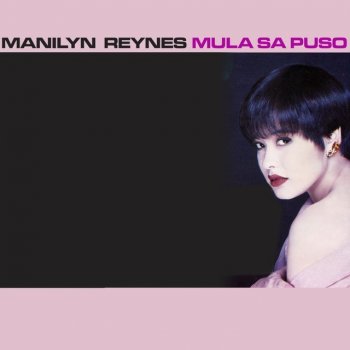 Manilyn Reynes Mula Sa Puso Ko