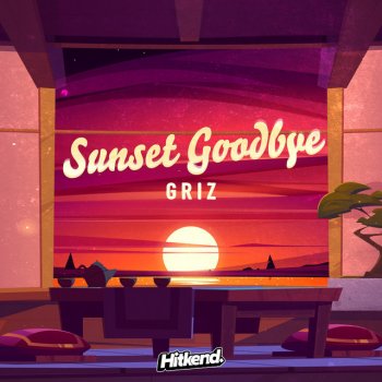 G R I Z Sunset Goodbye