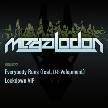 Megalodon Everybody Runs ft. D-E-Velopment