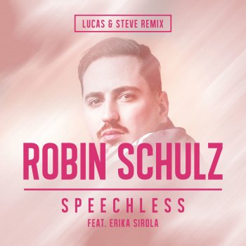 Robin Schulz feat. Erika Sirola Speechless (Lucas & Steve Remix)