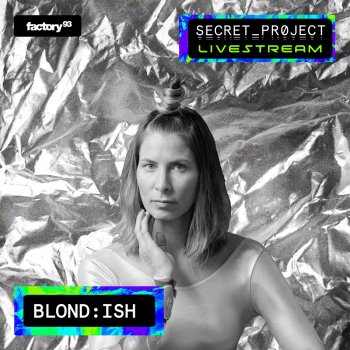 Blond:ish ID1 (from Blond:ish: Secret Project Livestream Presented By Factory 93) [Mixed]