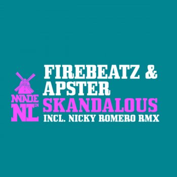 Firebeatz & Apster Skandelous - Nicky Romero Remix