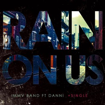 IMMV Band feat. Danni Rain On Us