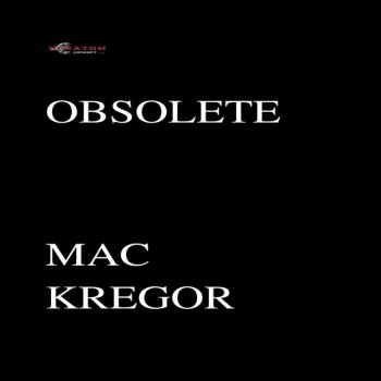 Mac Krégor Obsolete