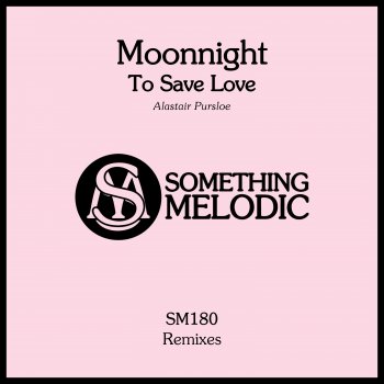 Moonnight To Save Love (Alastair Pursloe Remix)