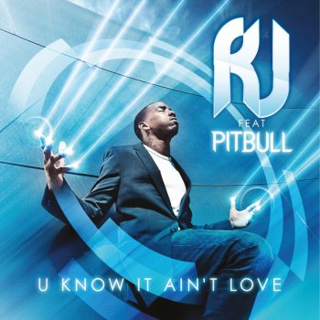R.J. feat. Pitbull U Know It Ain't Love (Justin Vito & Re-fuge Edit)