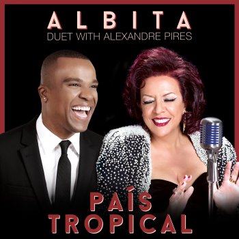 Albita feat. Alexandre Pires País Tropical