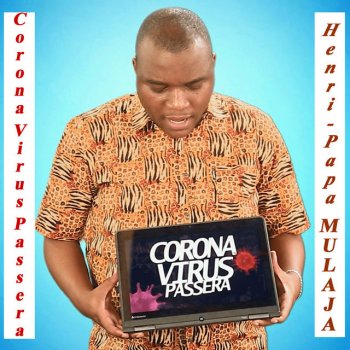 Henri-Papa Mulaja Corona Virus Passera