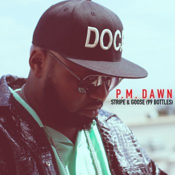P.M. Dawn Stripe & Goose (99 Bottles)