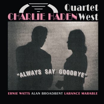 Charlie Haden Quartet West Où es-tu mon amour ? (Where Are You My Love?)